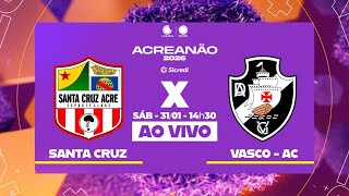 Ao Vivo: Santa Cruz e Vasco | 30/01/2026 |  Afiliada RECORD