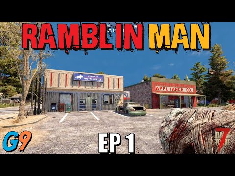 7 Days To Die - Ramblin Man EP1 (Alpha 20)