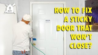 How to Fix A Door that Sticks and Won’t Close #DIY