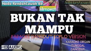 Download lagu BUKAN TAK MAMPU KARAOKE DANGDUT ORGEN TUNGGAL NADA PRIA mp3