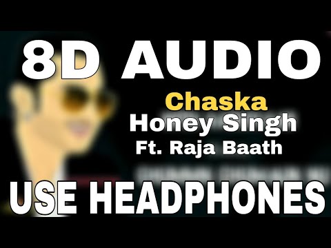 Chaska : Yo Yo Honey Singh | 8D AUDIO | 8D MUSICS