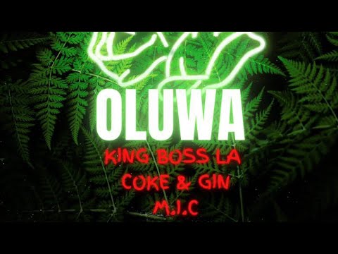 OLUWA {GOD}- King Boss LA ft Coke N Gin & M.I.C {Official Audio 2023 Trending Sierra Leone 🇸🇱 Music}