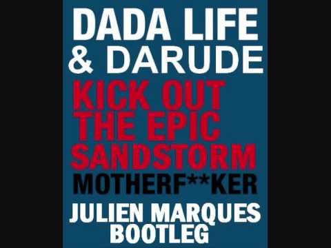 Dada Life vs Darude - Kick Out the Epic Sandstorm Motherfucker (Julien Marques Bootleg)