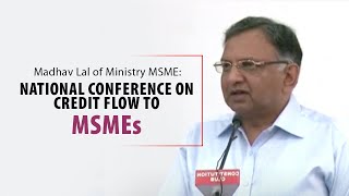 Madhav Lal of Ministry of MSME : National Conference on Credit Flow to MSMEs  image