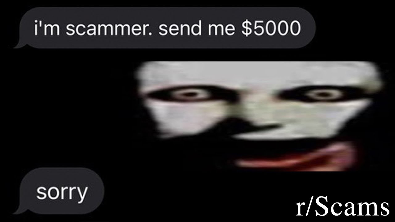 scammers getting scammed (2hrs)