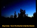Bing Crosby - You're The Only Star In My Blue Heaven