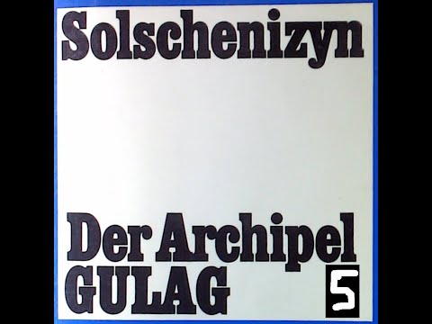 Alexander Solschenizyn - Der Archipel GULAG - Teil 5 - Die Katorga kommt wieder
