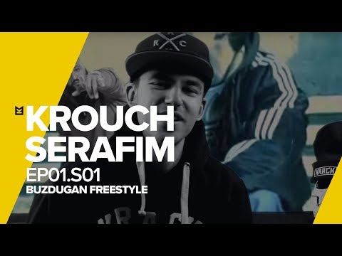 KROUCH X SERAFIM / Ep01.S01 / Buzdugan Freestyle