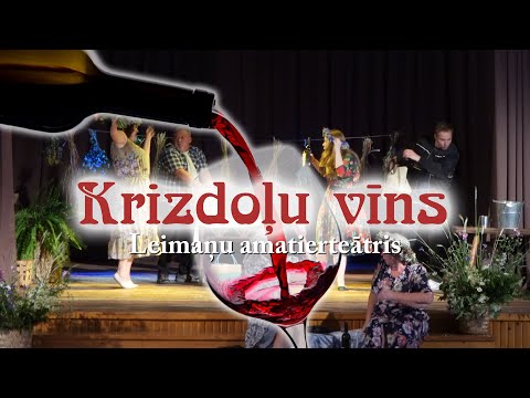 Krizdoļu vīns (Leimaņu amatierteātris, 2023. gada 22. jūnijs)