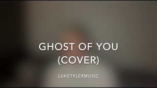 Ghost of you - 5SOS (LukeTylerMusic Cover)