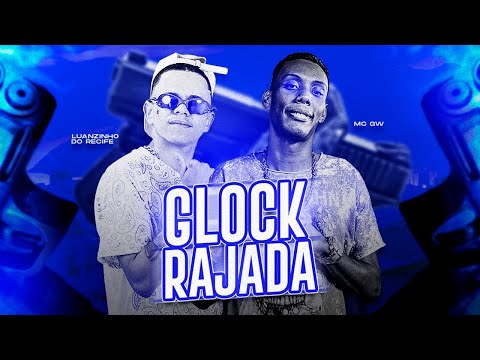 LUANZINHO DO RECIFE E MC GW - GLOCK RAJADA - REMIX BREGA FUNK