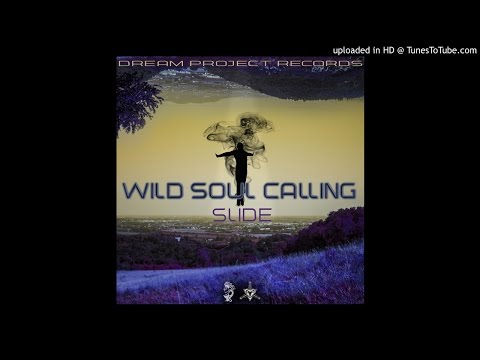 Slideॐ - Wild Soul Calling EP (Promo Mix) _ OUT NOW on Dream Project Records [HQ]
