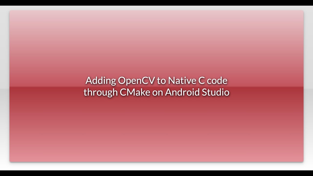 Adding OpenCV to Native C code through CMake on Android Studio