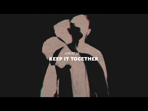 ARRATOU - Keep It Together (Original Mix)