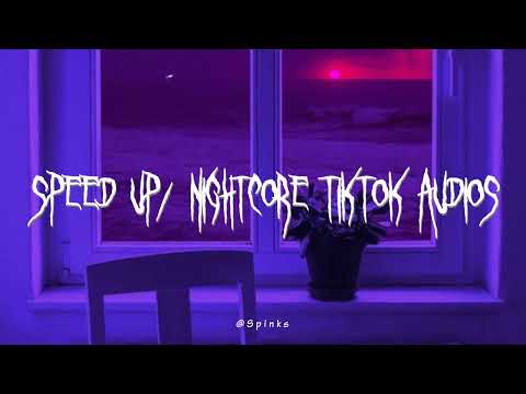 speed up/nightcore tiktok audios ♡ pt. 261