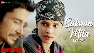 SUKOON MILA Lyrical Video  Mary Kom  Priyanka Chop