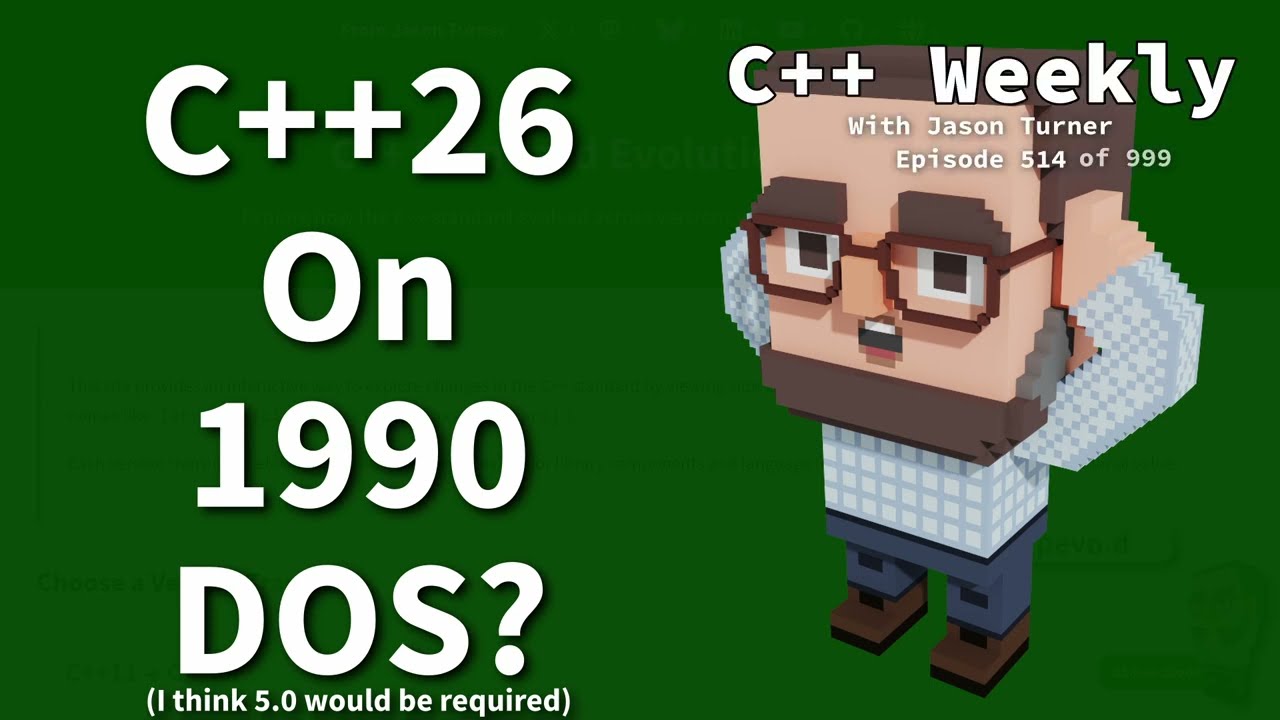 C++ Weekly - Ep 514 - C++26 on 1990 DOS?