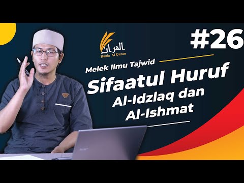 EP26 Sifaatul huruf "Al-Idzlaq dan Al-Ishmat" - Ustadz Hamdani Aboe Syuja'
