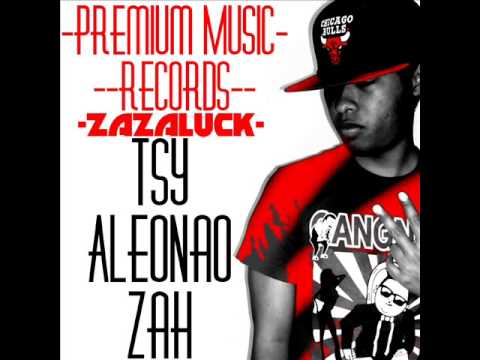 Zazaluck - Tsy Aleonao Zah (By scotty Raz)