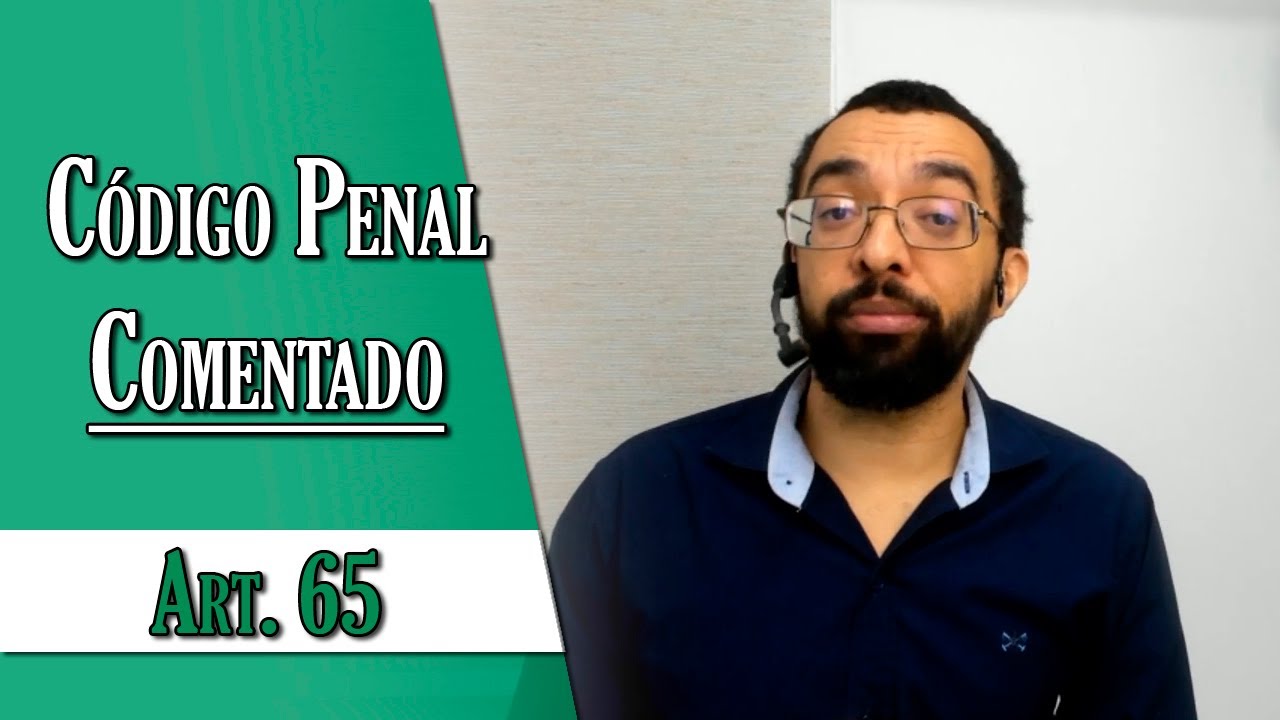 Código Penal Comentado - Art. 65