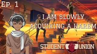 Student Union - Ep. 1 | I am slowly acquiring a harem