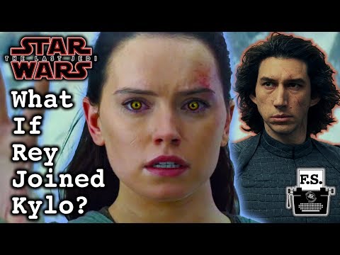 What If Rey Joined Kylo Ren In The Last Jedi?