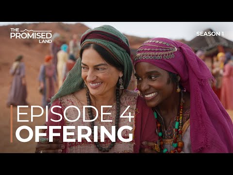 EPISODE 4 | OFFERING | The Promised Land Series