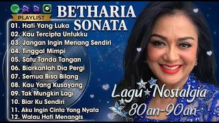 Download lagu Full Album Betharia Sonata| Lagu Lawas Terbaik | Lagu Pop Nostalgia 80an - 90an | Lagu Kenangan mp3