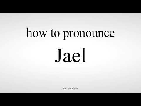 How to Pronounce Jael