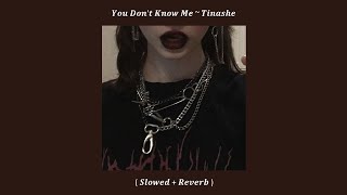 You Don&#39;t Know Me ~ Tinashe ( Slowed + Reverb )