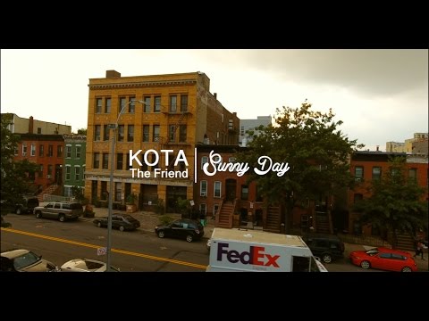 KOTA The Friend - Sunny Day (Official Music Video)
