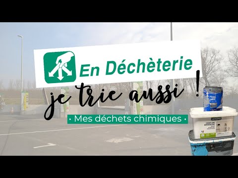 En déchèterie, je trie aussi...mes déchets chimiques