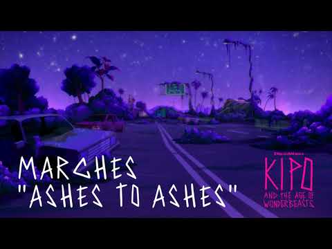 "Ashes To Ashes" - Marches (Kipo and the Age of Wonderbeasts)