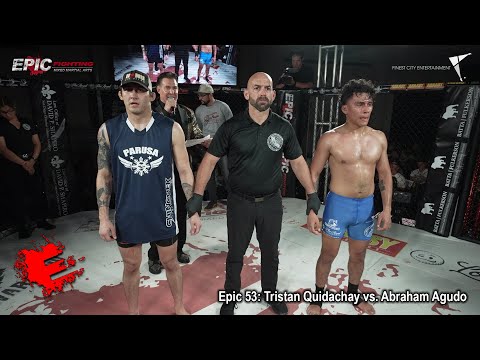 Epic 53: Tristan Quidachay vs. Abraham Agudo - 05.12.23