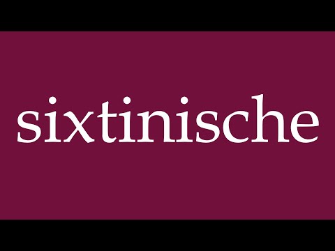 How to Pronounce ''sixtinische'' (sistine) Correctly in German