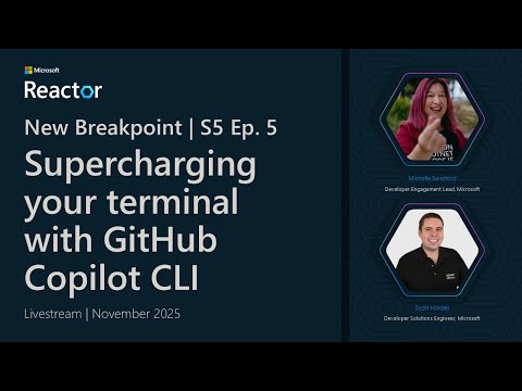 New Breakpoint: S5 Ep5 | Supercharging your terminal with GitHub Copilot CLI