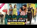 Top 10 South Indian Love Story Movies In Hindi Love Story Movies Film Faves
