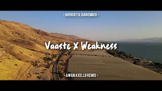 Download lagu DJ Vaaste X weakness Remix Terbaik ( Awan Axello Remix ) mp3