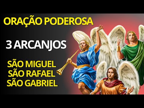 ❤️ Oração do 3 arcanjos mais poderoso - oração aos 3 arcanjos - São Miguel, São Gabriel,Sao Rafael