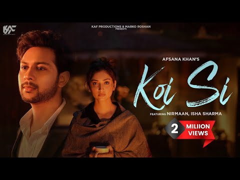 Koi Si (Official Music Video)| Afsana Khan | Nirmaan | Isha | Enzo | Amit Prasher | KAF Productions