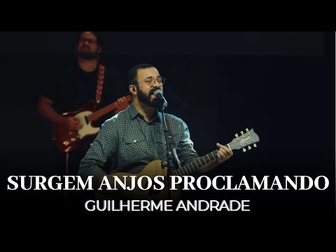 Surgem Anjos Proclamando | HCC 104 | Guilherme Andrade | IPALPHA