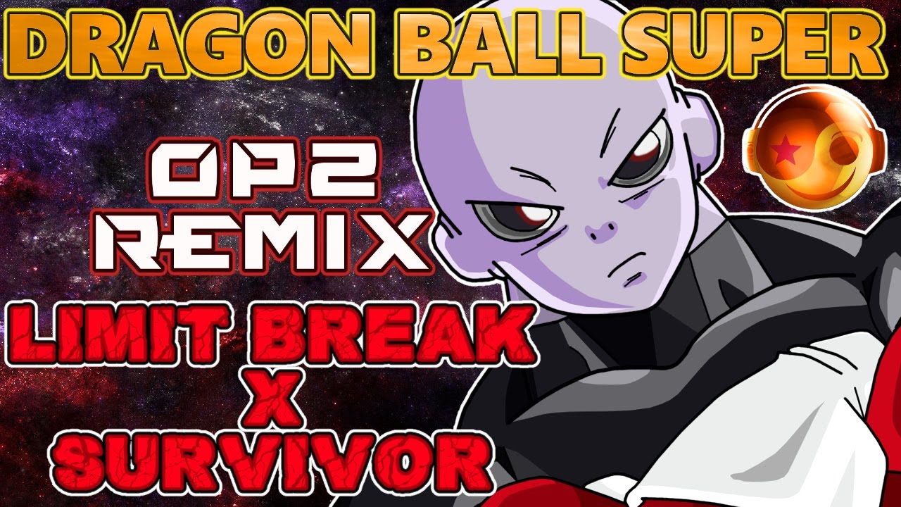 DRAGON BALL SUPER Op2 – Limit-Break X Survivor  [Styzmask Remix]