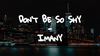 Imany - Don&#39;t Be So Shy // Lyrics