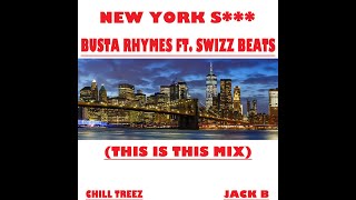 NEW YORK SHIT-BUSTA RHYMES FT. SWIZZ BEATS (THIS IS THIS MIX)