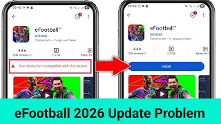 eFootball 2026 Update Your device isn't compatible with this version i