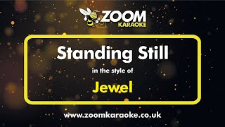 Jewel - Standing Still - Karaoke Version from Zoom Karaoke