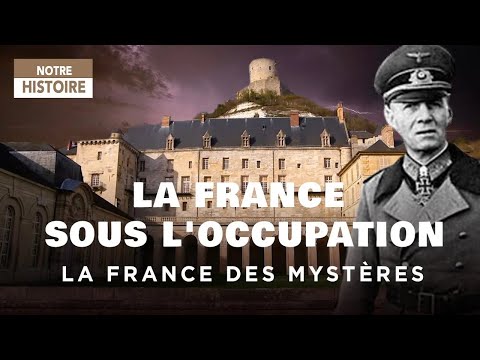 La France sous l'occupation - La France des mystères  - Documentaire complet - HD - MG