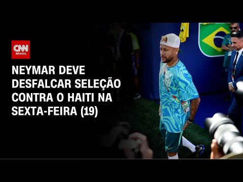 Neymar não treina com bola e deve desfalcar Seleção contra o Haiti | CNN PRIME TIME