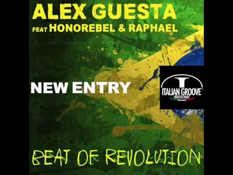 New Entry  Alex Guesta feat Honorebel & Raphael   Beat of Revolution Nicola Fasano & Miami Rocke