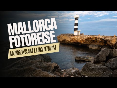 Mallorca Fotoreise: Fotografieren am Leuchtturm von Colonia Sant Jordi - Folge #1